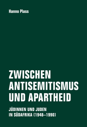 Plass, Hanno. Zwischen Antisemitismus und Apartheid - Jüdinnen und Juden in Südafrika (1948 - 1990). Verbrecher Verlag, 2020.