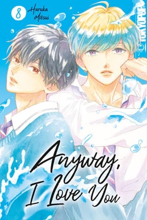 Mitsui, Haruka. Anyway, I Love You 08. TOKYOPOP GmbH, 2026.
