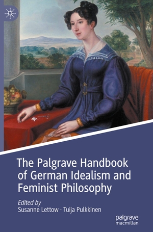 Pulkkinen, Tuija / Susanne Lettow (Hrsg.). The Palgrave Handbook of German Idealism and Feminist Philosophy. Springer International Publishing, 2023.