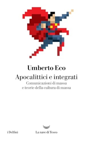Eco, Umberto. Apocalittici e integrati. La nave di Teseo, 2025.