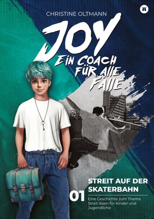 Oltmann, Christine. Streit auf der Skaterbahn · Band 1 · Mental Joy - Eine Geschichte übers Streit lösen für Kinder und Jugendliche · Kommunikation · Rhetorik  ·  Beziehungen. tredition, 2026.