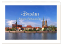 Breslau - Schlesiens Herz an der Oder (Wandkalender 2024 DIN A2 quer), CALVENDO Monatskalender