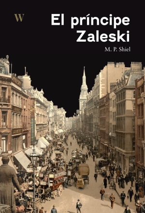 Shiel, M. P. / Calabuig Cañestro, Noemí et al. El príncipe Zaleski. Who Editorial, 2021.