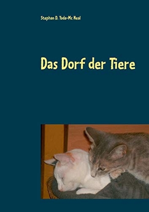 Yada-Mc Neal, Stephan D.. Das Dorf der Tiere. Books on Demand, 2020.