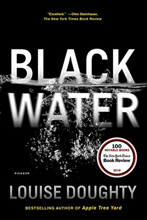 Doughty, Louise. Black Water. St. Martins Press-3PL, 2017.