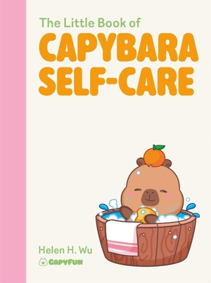 Wu, Helen H.. The Little Book of Capybara Self-Care. Quercus Publishing Plc, 2026.