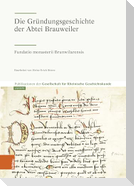 Die Gründungsgeschichte der Abtei Brauweiler