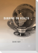 Banking on Health