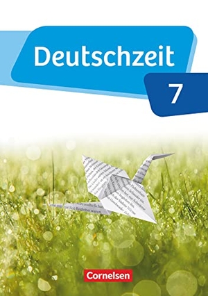 Berbesch, Marian / Bobsin, Julia et al. Deutschzeit 7. Schuljahr - Allgemeine Ausgabe - Schülerbuch. Cornelsen Verlag GmbH, 2017.