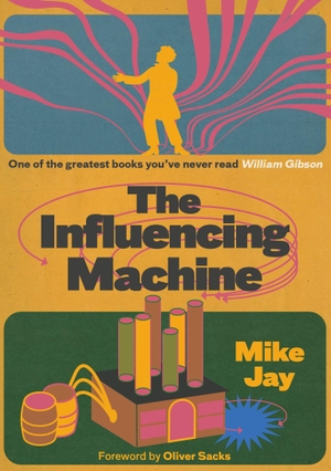 Jay, Mike. The Influencing Machine, Expanded Edition - James Tilly Matthews and the Air Loom. MIT Press, 2026.