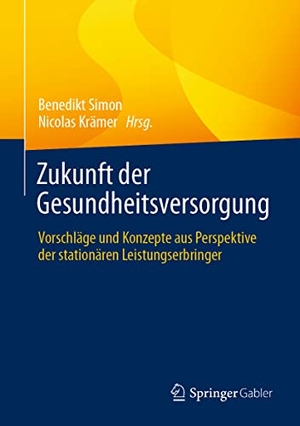 Simon, Benedikt / Nicolas Krämer (Hrsg.). Zukunft der Gesundheitsversorgung - Vorschläge und Konzepte aus Perspektive der stationären Leistungserbringer. Springer-Verlag GmbH, 2021.