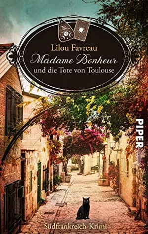 Favreau, Lilou. Madame Bonheur und die Tote von Toulouse - Südfrankreich-Krimi | Cosy-Crime-Krimi in der Provence. Piper Verlag GmbH, 2022.