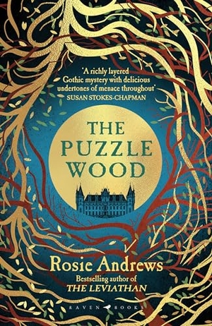 Andrews, Rosie. The Puzzle Wood - The mesmerising new dark tale from the author of the Sunday Times bestseller, The Leviathan. Bloomsbury Publishing PLC, 2024.