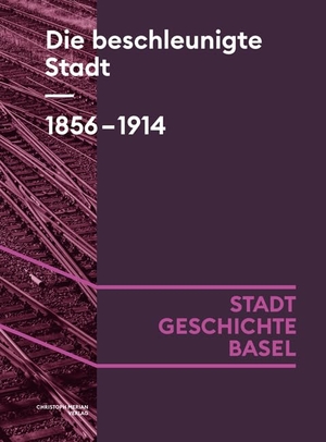 Gschwind, Eva / Hafner, Urs et al. Die beschleunigte Stadt. 1856-1914. Merian, Christoph Verlag, 2024.
