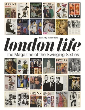 Wells, Simon. London Life - The Magazine of the Swinging Sixties. Omnibus Press, 2020.