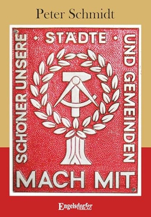 Schmidt, Peter. Schöner unsere Städte und Gemeinden. Mach mit!. Engelsdorfer Verlag, 2025.