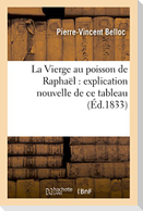 La Vierge Au Poisson de Raphaël: Explication Nouvelle de Ce Tableau