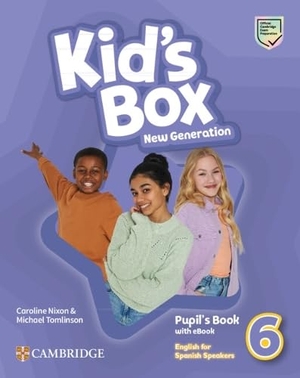 Nixon, Caroline / Michael Tomlinson. Kid's Box New Generation Level 6 Pupil's Book with eBook English for Spanish Speakers. Cambridge University Press & Assessment, 2026.