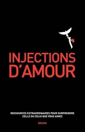 Brusse. Injections d'amour. brusse publications, 2011.