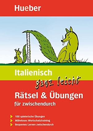 Italienisch ganz leicht. Rätsel und Übungen für zwischendurch - 100 spielerische Übungen. Müheloses Wortschatztraining. Bequemes Lernen zwischendurch. Hueber Verlag GmbH, 2006.