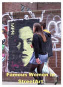 Famous Women in StreetArt (Wandkalender 2024 DIN A2 hoch), CALVENDO Monatskalender