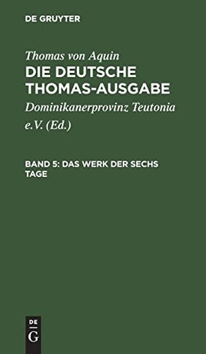 Aquin, Thomas von. Das Werk der sechs Tage - I: 65¿74. De Gruyter, 1934.