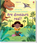 Very First Questions and Answers Are Dinosaurs Real?