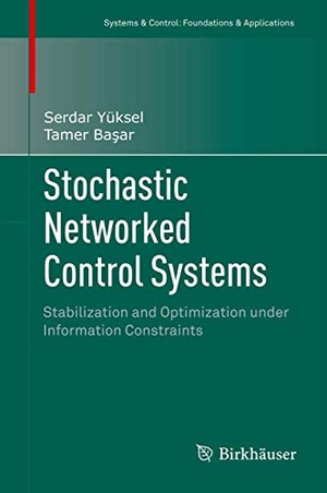 Ba¿ar, Tamer / Serdar Yüksel. Stochastic Networked Control Systems - Stabilization and Optimization under Information Constraints. Springer New York, 2013.