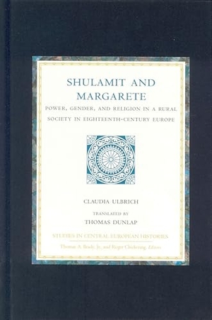 Ulbrich, Claudia. Shulamit and Margarete - Power, Gender, and Religion in a Rural Society in Eighteenth-Century Europe. Brill, 2004.