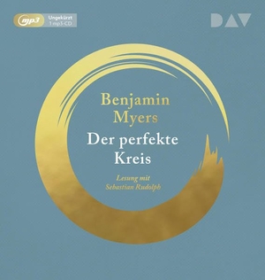 Myers, Benjamin. Der perfekte Kreis - Ungekürzte Lesung mit Sebastian Rudolph. Audio Verlag Der GmbH, 2021.