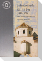 La fundación de Santa Fe (1491-1520) : estudio y documentos