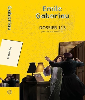 Gaboriau, Emile. Dossier 113 (Aka The Blackmailers). Hachette Book Publishing India Pvt Ltd, 2023.