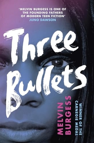 Burgess, Melvin. Three Bullets. Andersen Press Ltd, 2021.