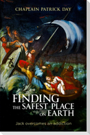FINDING THE SAFEST PLACE ON EARTH