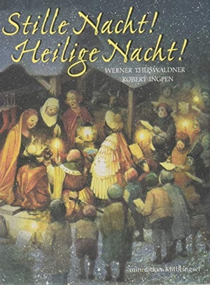 Thuswaldner, Werner. Stille Nacht - Heilige Nacht. minedition AG, 2018.