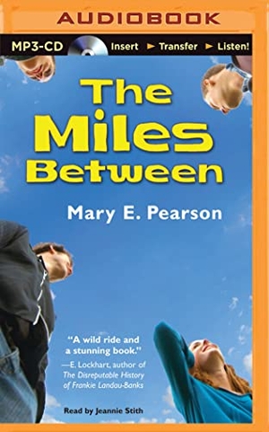Pearson, Mary E.. The Miles Between. Audio Holdings, 2015.