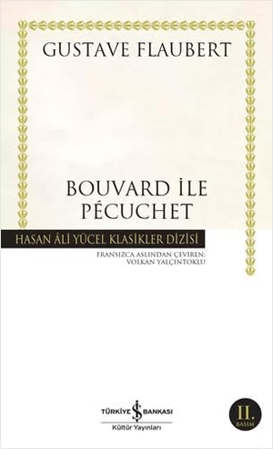 Flaubert, Gustave. Bouvard Ile Pecuchet. Türkiye Is Bankasi Kültür Yayinlari, 2024.