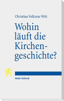 Wohin läuft die Kirchengeschichte?
