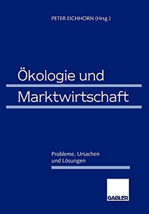 Eichhorn, Peter (Hrsg.). Ökologie und Marktwirtschaft - Probleme, Ursachen und Lösungen. Gabler Verlag, 1996.