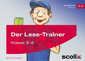 Rinderle, Bettina. Der Lese-Trainer - Klasse 3/4 - Vom Lesen zum flüssigen Vorlesen. scolix, 2014.