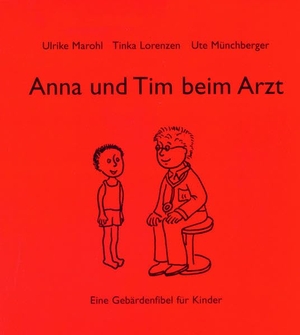 Anna und Tim beim Arzt - Eine Gebärdenfibel für Kinder. Loeper Angelika Von, 2008.