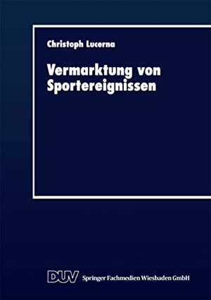 Vermarktung von Sportereignissen - Eine sozialpsychologische Perspektive. Deutscher Universitätsverlag, 2013.