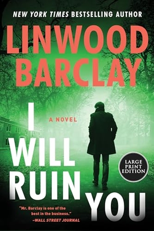 Barclay, Linwood. I Will Ruin You. HarperCollins, 2024.