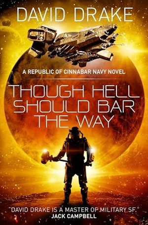 Drake, David. Though Hell Should Bar the Way  (The Republic of Cinnabar Navy series #12). Titan Books Ltd, 2018.