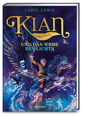 Lewis, Caryl. Kian und das Erbe des Lichts - Mitreißende Fantasy ab 10 Jahren. Karibu, 2026.