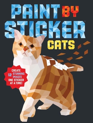 Paint by Sticker: Cats - Create 12 Stunning Images one Sticker at a Time. Workman Publishing, 2018.