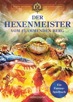 Jackson, Steve / Ian Livingstone. Der Hexenmeister vom flammenden Berg - Ein Fantasy-Spielbuch. Ueberreuter Verlag, 2023.