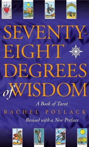 Pollack, Rachel. Seventy Eight Degrees of Wisdom. HarperCollins Publishers, 1997.