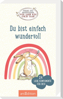 Weißt du eigentlich, wie lieb ich dich hab? Du bist einfach wundervoll