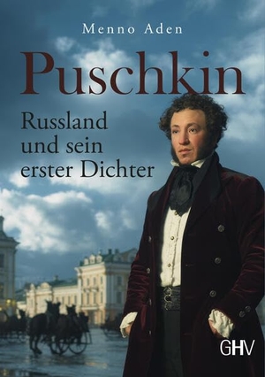 Aden, Menno. Puschkin - Russland und sein erster Dichter. Gerhard Hess Verlag e.K., 2026.